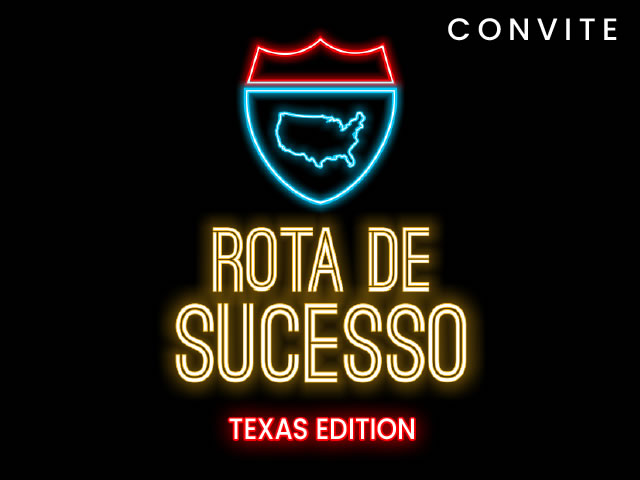 ROTA DE SUCESSO – Texas Edition – Dallas / Texas